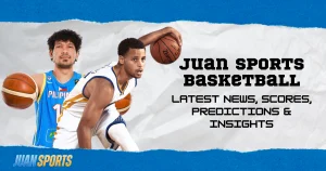 Juan Sports Basketball – Latest News, Scores, Predictions & Insights