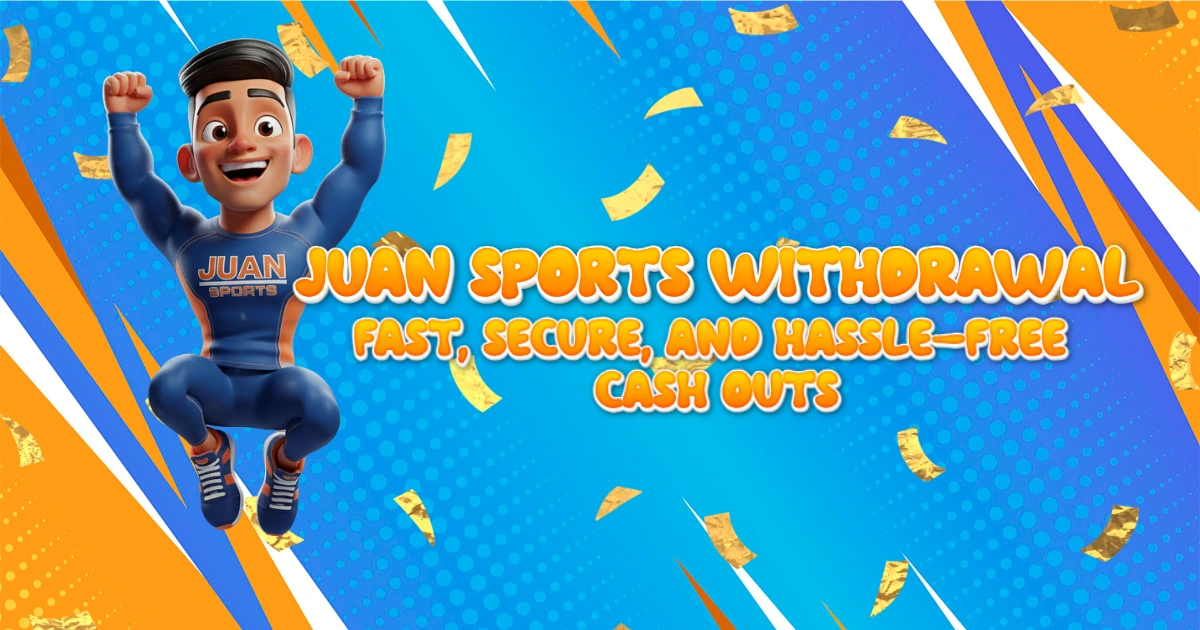 Juan Sports Withdrawal Fast, Secure, and Hassle-Free Cash Outs