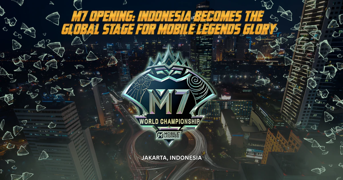 M7 Opening: Indonesia Becomes the Global Stage for Mobile Legends Glory