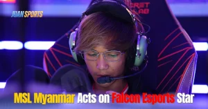 Beni Investigation: MSL Myanmar Acts on Falcon Esports Star