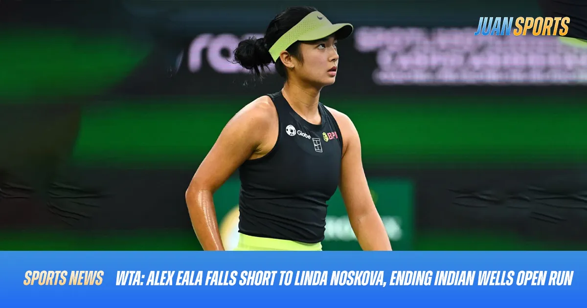 Eala vs Noskova Result: Nosková Dominates to Halt Eala’s Historic Indian Wells Dream